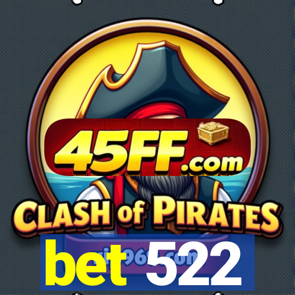 bet 522